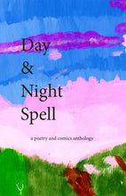 Load image into Gallery viewer, &quot;Day &amp; Night Spell&quot;, A Poetry and Comics Anthology