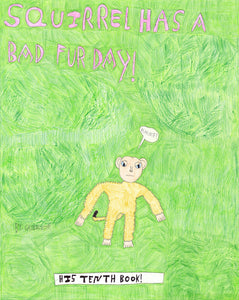 Garrett Anderson, "Squirrel Has a Bad Fur Day! His Tenth Book!"